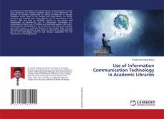 Copertina di Use of Information Communication Technology in Academic Libraries