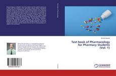 Bookcover of Text book of Pharmacology for Pharmacy Students (Vol. 1)