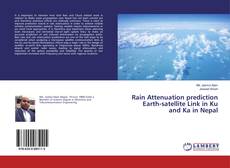 Rain Attenuation prediction Earth-satellite Link in Ku and Ka in Nepal kitap kapağı