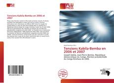 Bookcover of Tensions Kabila-Bemba en 2006 et 2007