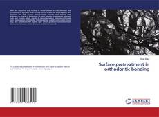 Copertina di Surface pretreatment in orthodontic bonding