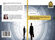 Portada del libro de What you don't know when you think you know
