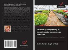 Bookcover of Zmieniające się trendy w kierunku zrównoważonego rolnictwa