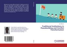 Bookcover of Traditional Institutions in Peacebuilding and Conflict Transformation