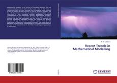 Recent Trends in Mathematical Modelling kitap kapağı