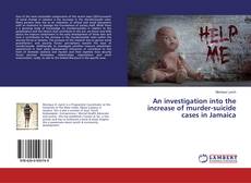 An investigation into the increase of murder-suicide cases in Jamaica kitap kapağı