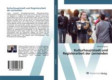 Bookcover of Kulturhauptstadt und Registerarbeit der Lernenden