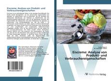 Copertina di Eiscreme: Analyse von Produkt- und Verbrauchereigenschaften