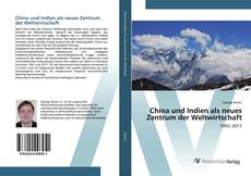 Copertina di China und Indien als neues Zentrum der Weltwirtschaft