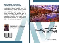 Bookcover of Feuchtgebiete: Klassifikation, Bedeutung und Management