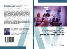 Portada del libro de Lehrpraxis: Theorie und Praxis in der Lehrerausbildung vereinen