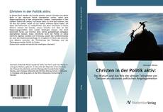 Bookcover of Christen in der Politik aktiv: