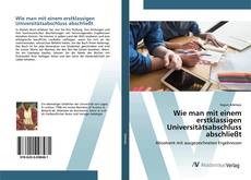 Bookcover of Wie man mit einem erstklassigen Universitätsabschluss abschließt