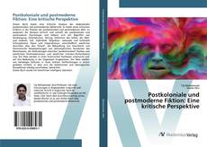 Bookcover of Postkoloniale und postmoderne Fiktion: Eine kritische Perspektive