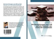 Bookcover of Die Auswirkungen von CSR auf den Konsum von Fairtrade-Schokolade