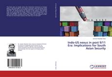 Bookcover of Indo-US nexus in post 9/11 Era: Implications for South Asian Security