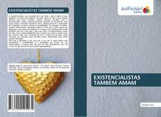 EXISTENCIALISTAS TAMBÉM AMAM的封面