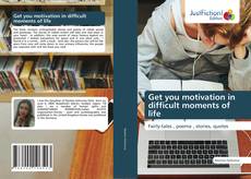 Capa do livro de Get you motivation in difficult moments of life 