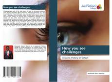 Bookcover of How you see challenges