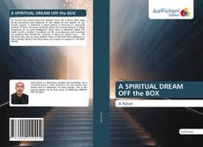 Capa do livro de A SPIRITUAL DREAM OFF the BOX 