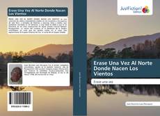Erase Una Vez Al Norte Donde Nacen Los Vientos kitap kapağı