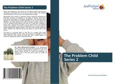 Обложка The Problem Child Series 2