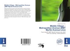 Bookcover of Middle Village – Metropolitan Avenue (BMT Myrtle Avenue Line)