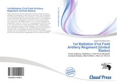 Copertina di 1st Battalion 21st Field Artillery Regiment (United States)