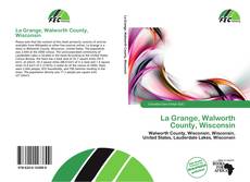 Bookcover of La Grange, Walworth County, Wisconsin