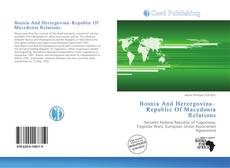 Bookcover of Bosnia And Herzegovina–Republic Of Macedonia Relations