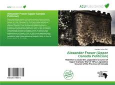 Alexander Fraser (Upper Canada Politician)的封面