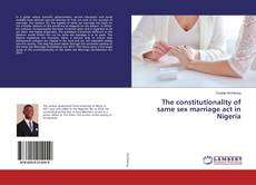 Buchcover von The constitutionality of same sex marriage act in Nigeria