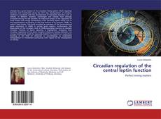 Buchcover von Circadian regulation of the central leptin function