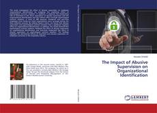 Copertina di The Impact of Abusive Supervision on Organizational Identification
