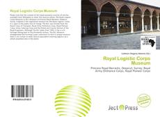 Copertina di Royal Logistic Corps Museum