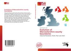 Evolution of Worcestershire county boundaries kitap kapağı
