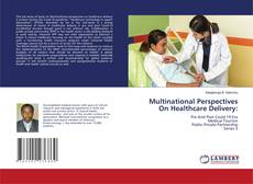 Copertina di Multinational Perspectives On Healthcare Delivery
