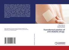 Copertina di Transdermal patches of anti-diabetic drugs