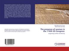 Bookcover of The presence of women in the 116th US Congress: