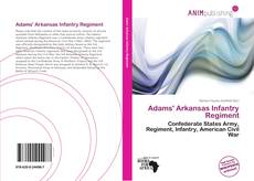 Couverture de Adams' Arkansas Infantry Regiment