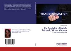 Copertina di The Feasibility of Mobile Telework / Virtual Working