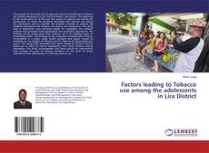 Copertina di Factors leading to Tobacco use among the adolescents in Lira District