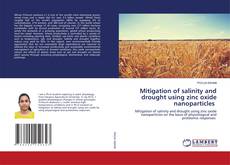 Copertina di Mitigation of salinity and drought using zinc oxide nanoparticles