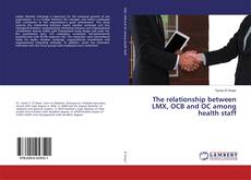 Buchcover von The relationship between LMX, OCB and OC among health staff