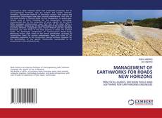 Copertina di MANAGEMENT OF EARTHWORKS FOR ROADS NEW HORIZONS