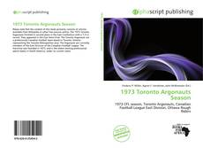 Bookcover of 1973 Toronto Argonauts Season