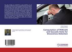 Bookcover of Computation of PERCLOS and Saccadic Ratio for Drowsiness Detection