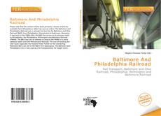 Bookcover of Baltimore And Philadelphia Railroad