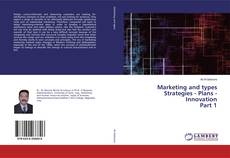 Bookcover of Marketing and types Strategies - Plans - Innovation Part 1