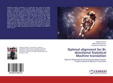 Optimal alignment for Bi-directional Statistical Machine translation kitap kapağı